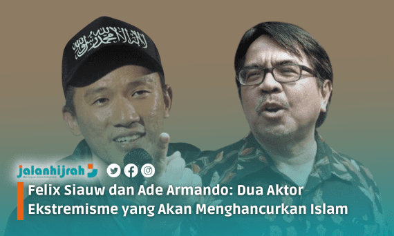 Felix Siauw dan Ade Armando: Dua Aktor Ekstremisme yang Akan Menghancurkan Islam
