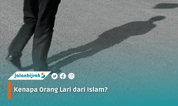 Kenapa Orang Lari dari Islam?