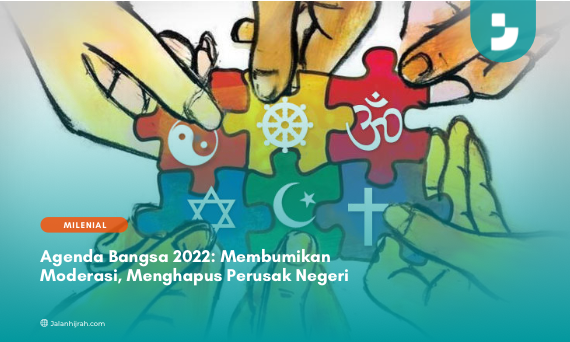 Agenda Bangsa 2022: Membumikan Moderasi, Menghapus Perusak Negeri