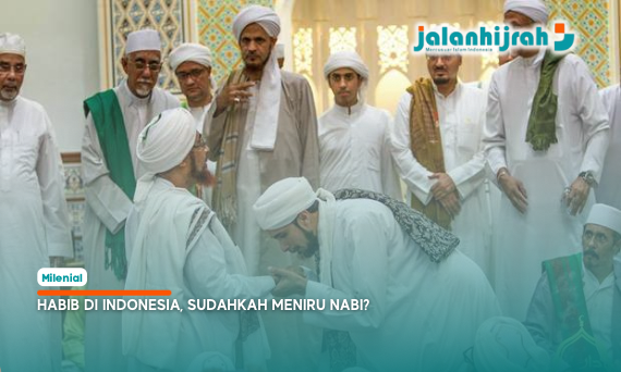Habib di Indonesia, Sudahkah Meniru Nabi?