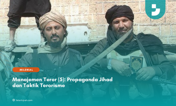 Manajemen Teror (5): Propaganda Jihad dan Taktik Terorisme