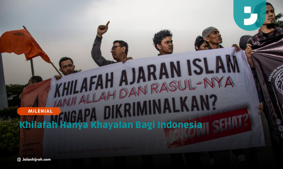 Khilafah Hanya Khayalan Bagi Indonesia